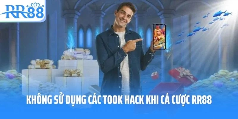 Không sử dụng các took hack khi cá cược RR88