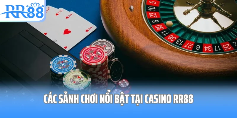 Các sảnh chơi nổi bật tại Casino RR88