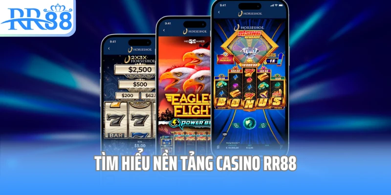 Tìm hiểu nền tảng casino RR88