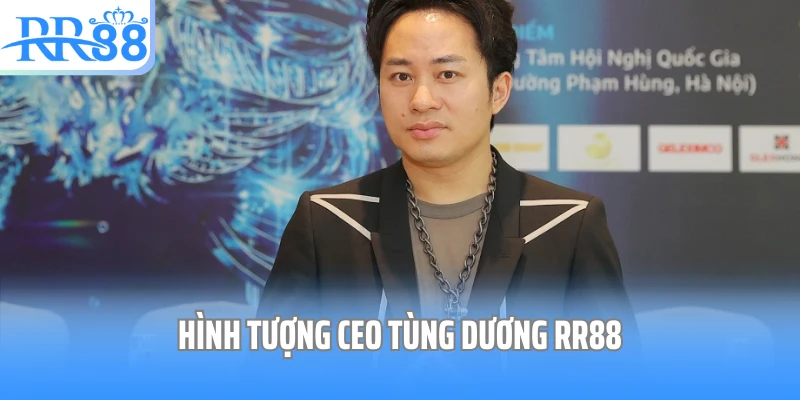 Hình tượng CEO Tùng Dương RR88