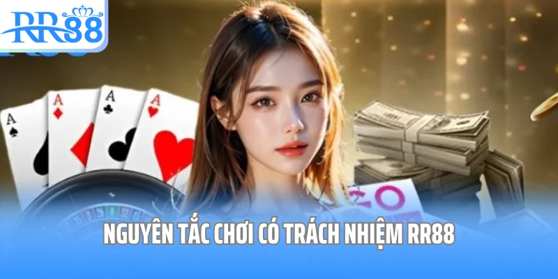 Nguyên tắc chơi có trách nhiệm RR88