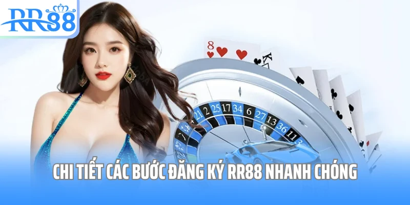 Chi tiết các bước đăng ký RR88 nhanh chóng