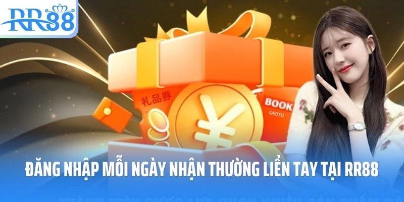 Đăng nhập mỗi ngày nhận thường liền tay tại RR88