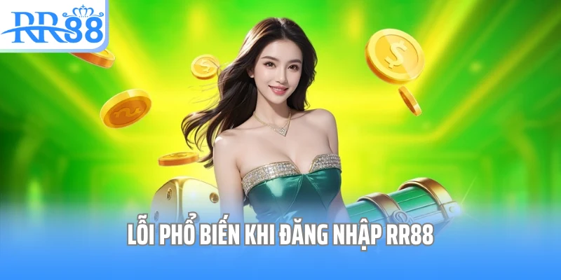 Lỗi phổ biến khi đăng nhập RR88