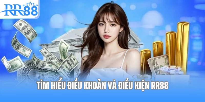 Tìm hiểu điều khoản và điều kiện RR88