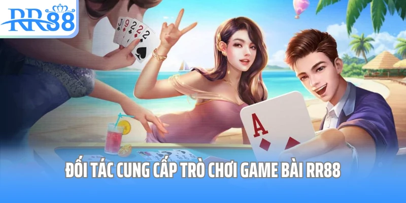 Đối tác cung cấp trò chơi game bài RR88