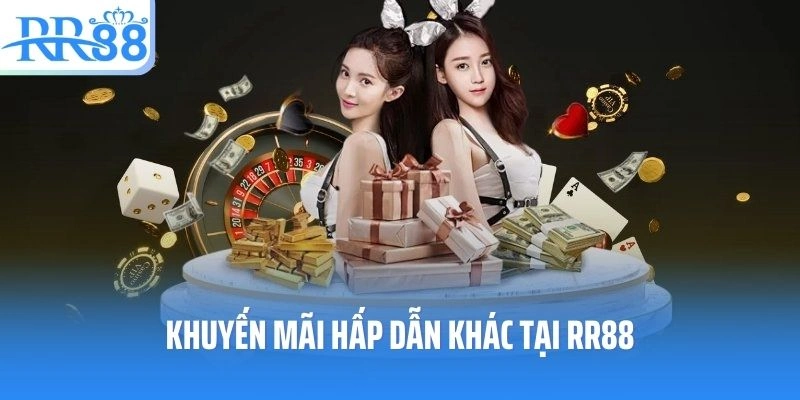 Khuyến mãi hấp dẫn khác tại RR88
