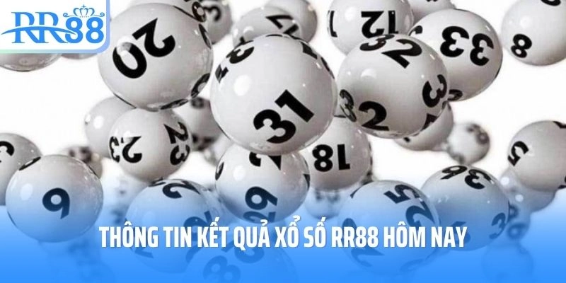 Thông tin kết quả xổ số RR88 hôm nay