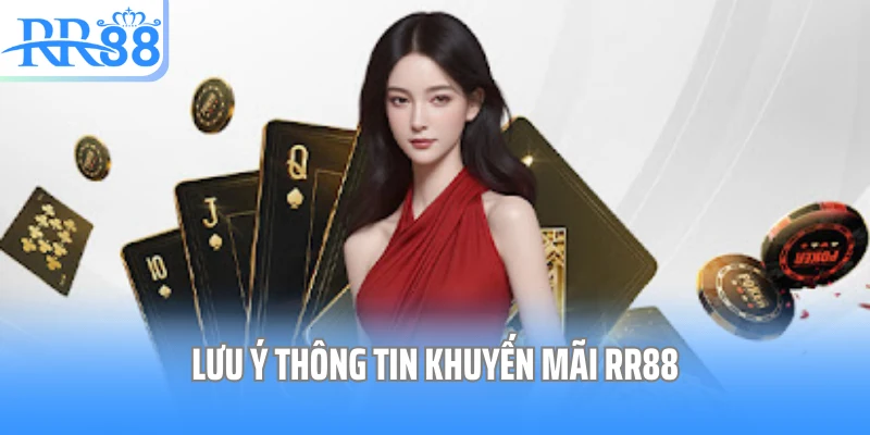 Lưu ý thông tin khuyến mãi RR88