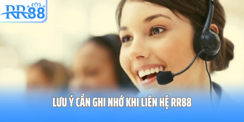 Lưu ý cần ghi nhớ khi liên hệ RR88