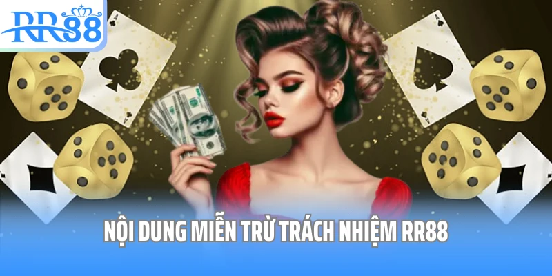 Nội dung miễn trừ trách nhiệm RR88
