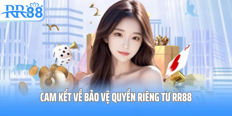 Cam kết về bảo vệ quyền riêng tư RR88