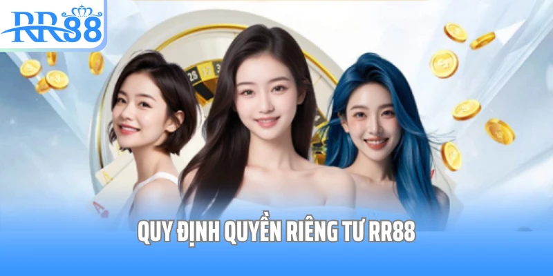 Quy định quyền riêng tư RR88