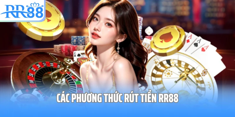 Các phương thức rút tiền RR88