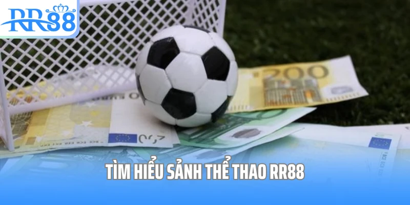 Tìm hiểu sảnh thể thao RR88